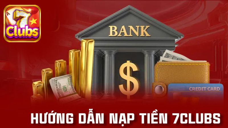 7Club nạp tiền nhanh chóng cá cược ngay hôm nay