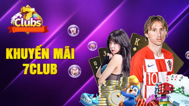 Khuyến mãi 7Club cực hấp dẫn cho tân thủ